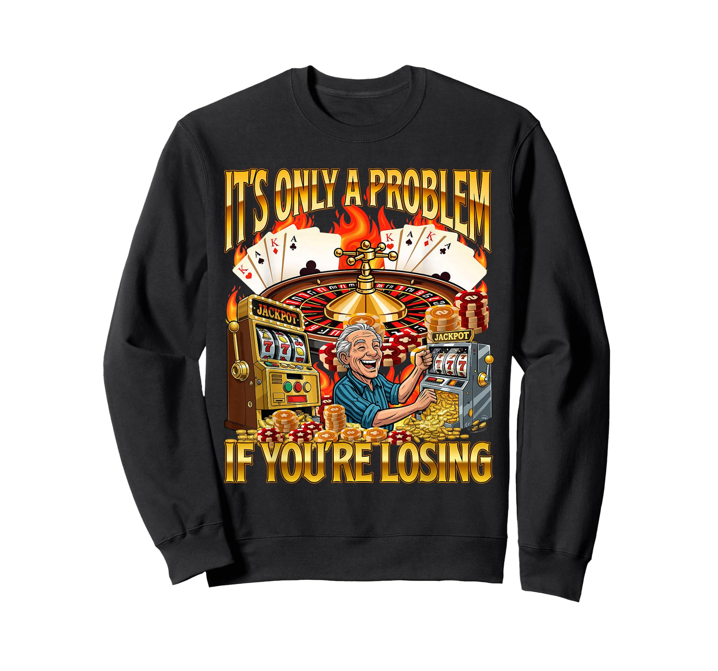 It's Only A Problem If You're Losing - Casino Gambler Meme T-Shirt