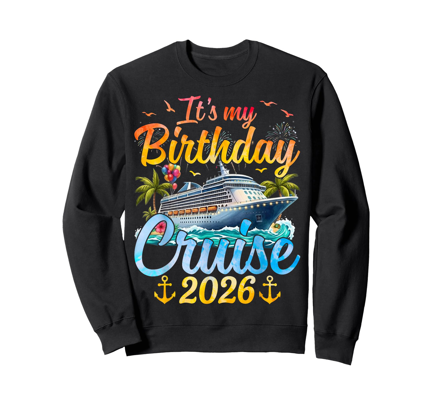 It's My Birthday Cruise 2026 Party Cruise Birthday Vacation T-Shirt