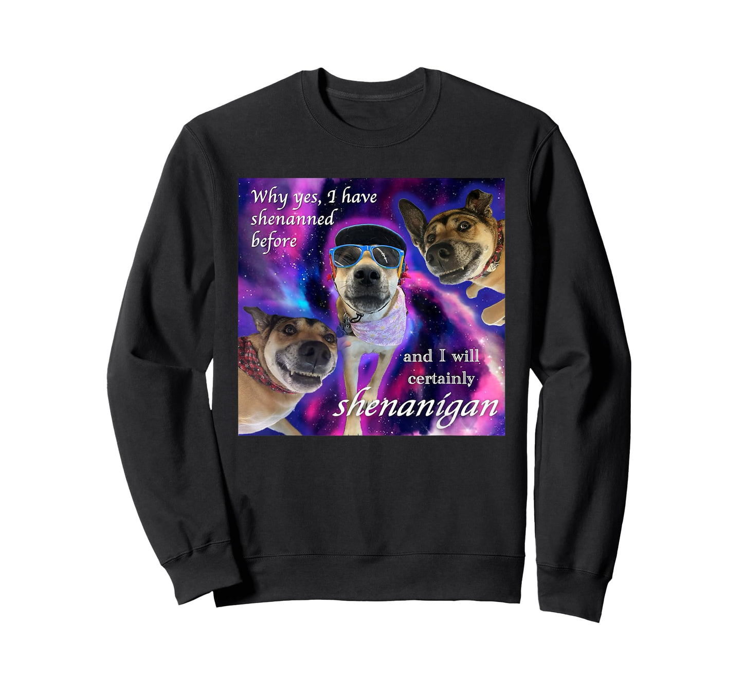 Why Yes, I Have Shenanned Before Dog and I Will Certainly T-Shirt