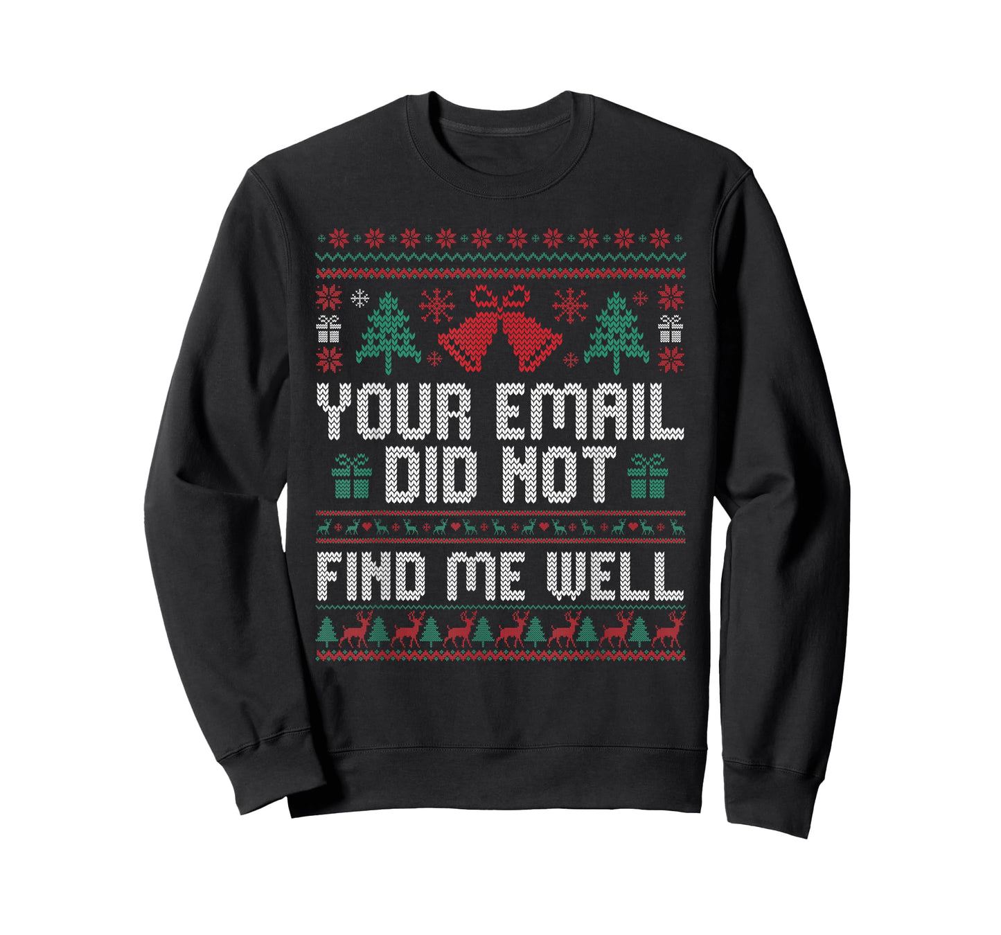 Your Email Did Not Find Me Well Ugly Christmas Office Party T-Shirt