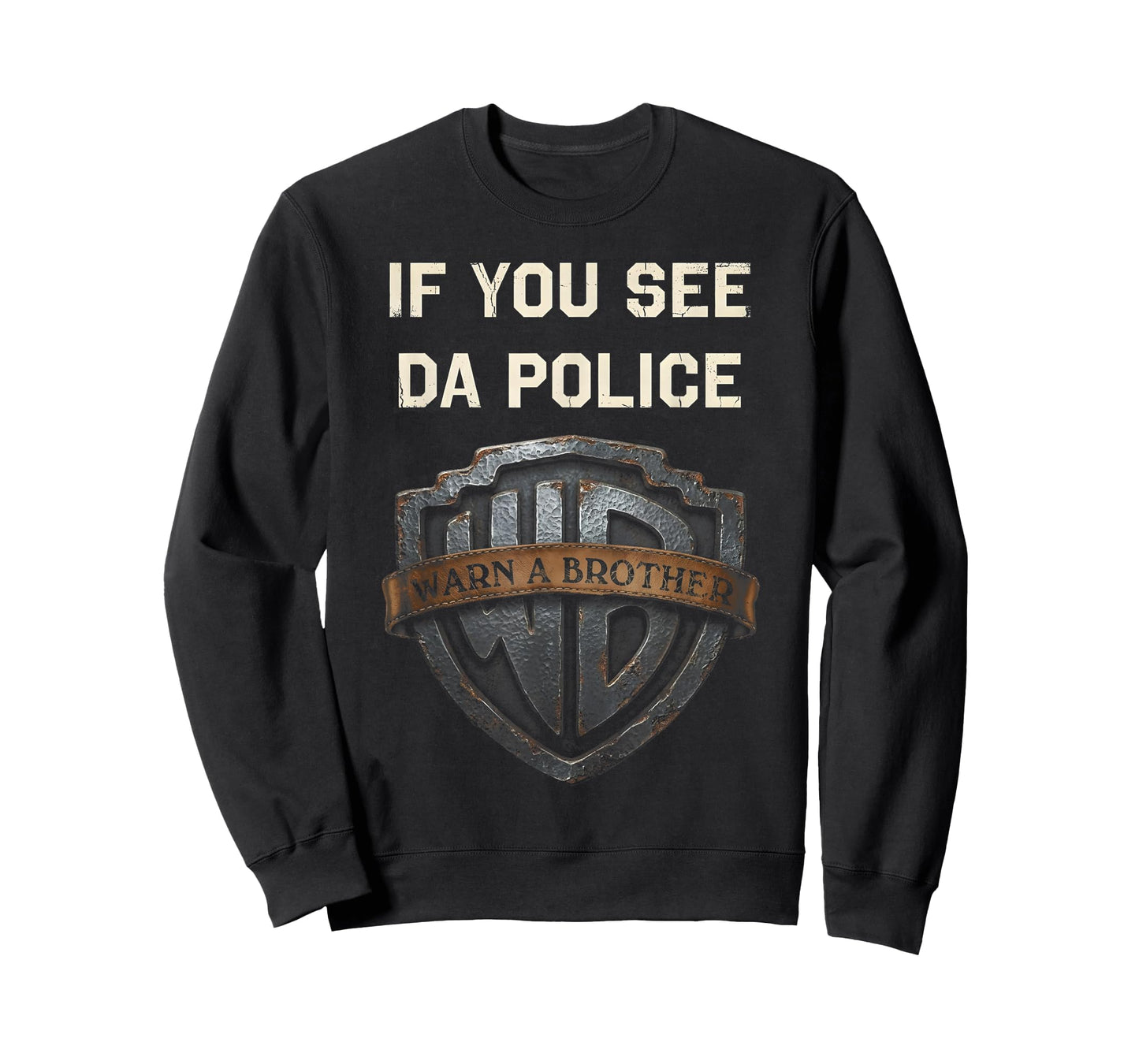 If You See Da Police Warn A Brother Sarcastic T-Shirt