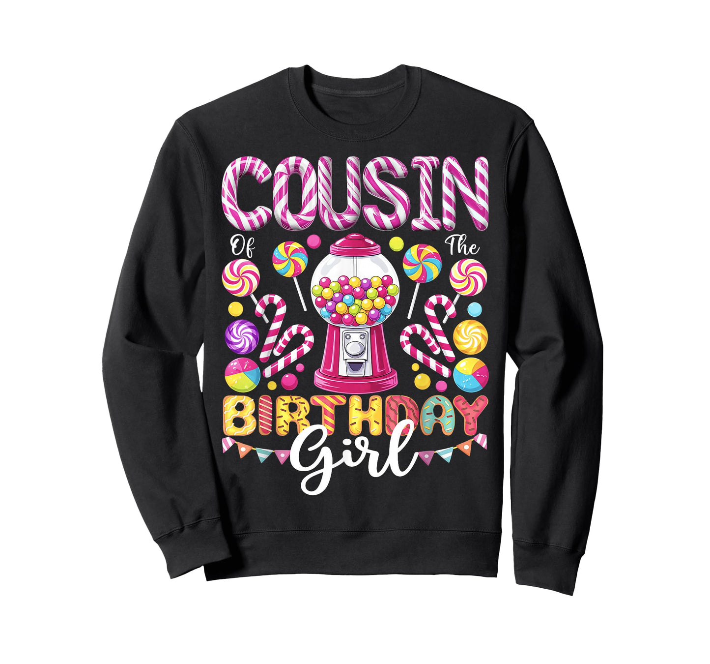 Cousin of The Birthday Girl Sweet Candy Birthday Girl Party T-Shirt