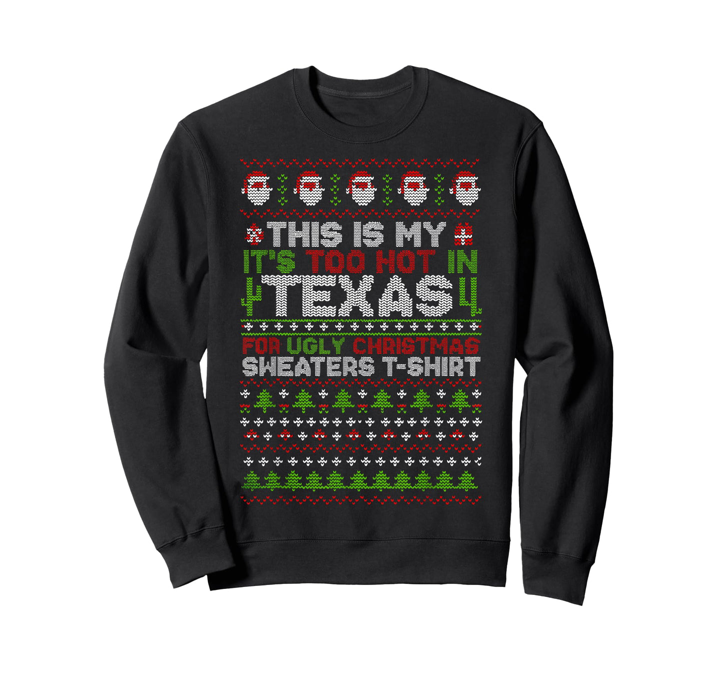 This is My It's Too Hot Texas for Ugly Christmas Sweaters T-Shirt