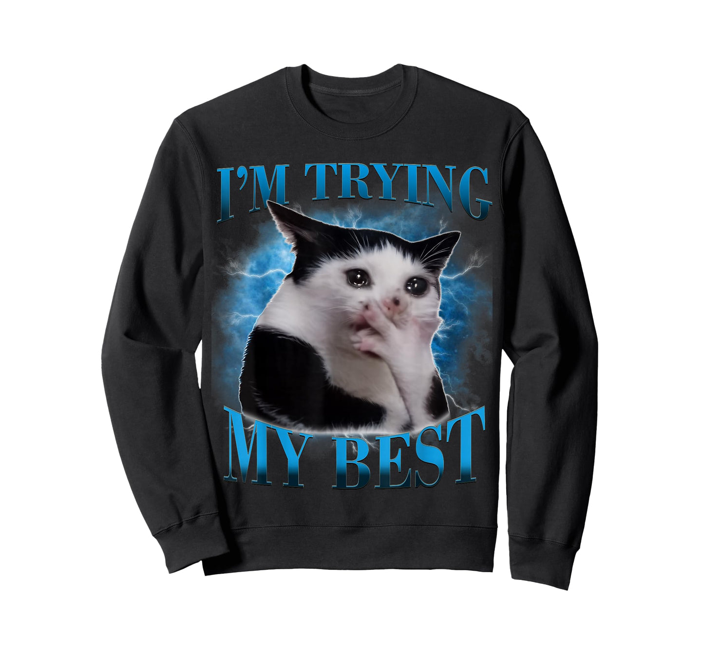 I'm Trying My Best Funny Crying Cat Meme Men Women T-Shirt