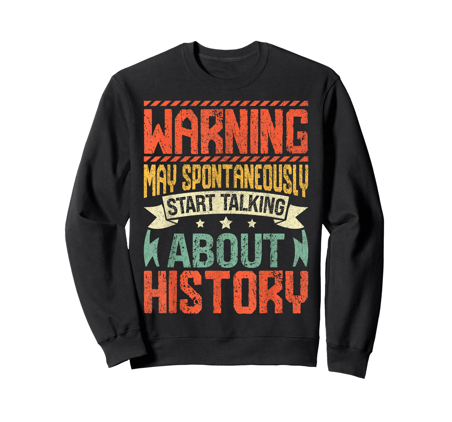 Warning May Spontaneously Start Talking About History T-Shirt