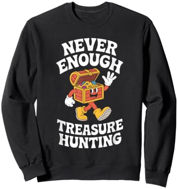 Funny Treasure Hunting or Treasure Hunter Retro Sweatshirt - Sweatshirt | Black