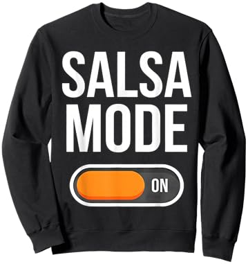 Salsa Mode On Funny Salsa Dance Lover Sweatshirt - Sweatshirt | Black