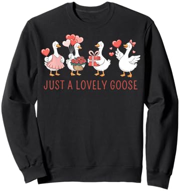 Just A Lovely Goose Cute Goose Valentine's Day Sweatshirt - Sweatshirt | Black