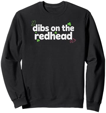 St Patrick's Day Dibs On The Redhead Shamrock Sweatshirt - Sweatshirt | Black