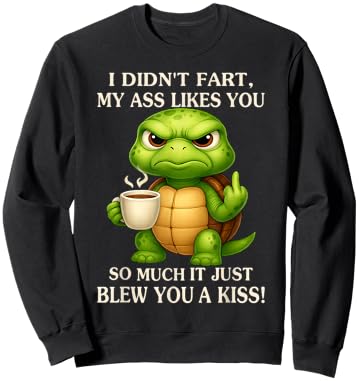 Turtle - I Didn't Fart My Ass Likes You So Much Sweatshirt - Sweatshirt | Black