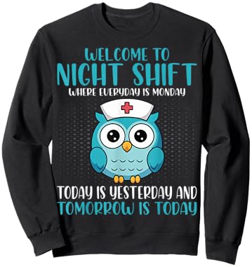 Welcome to Night Shift Where Everyday Sweatshirt - Sweatshirt | Black