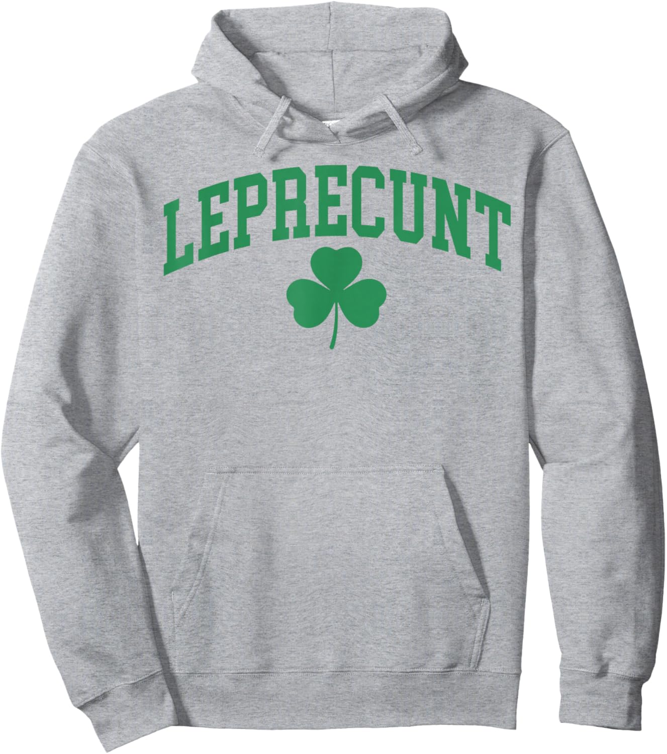 Leprecunt Funny Irish Shamrock Patrick's Day Men Women Hoodie - Hoodie | Ash