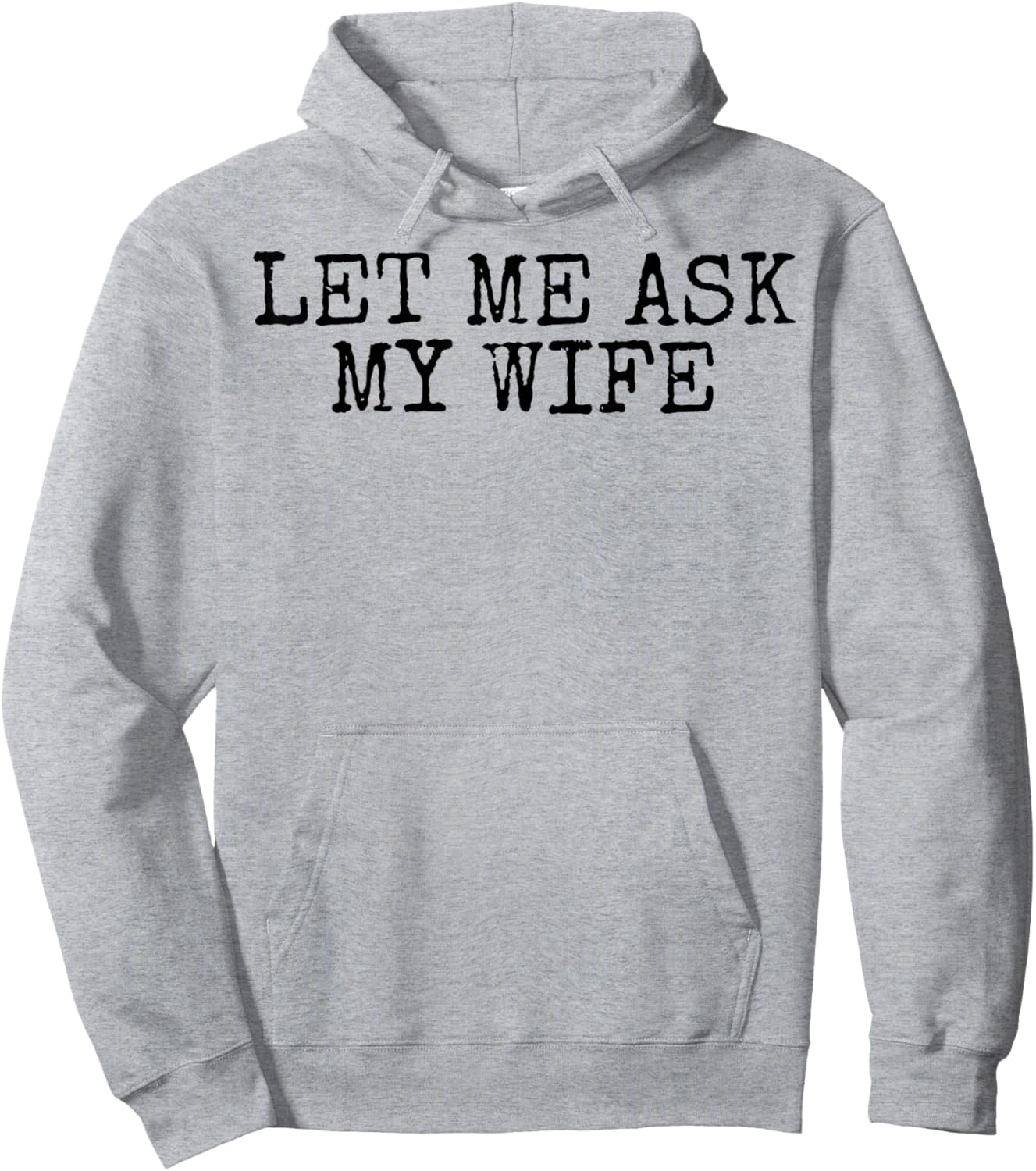 Let Me Ask My Wife Vintage Funny Husband Humor for Couples Hoodie - Hoodie | Ash