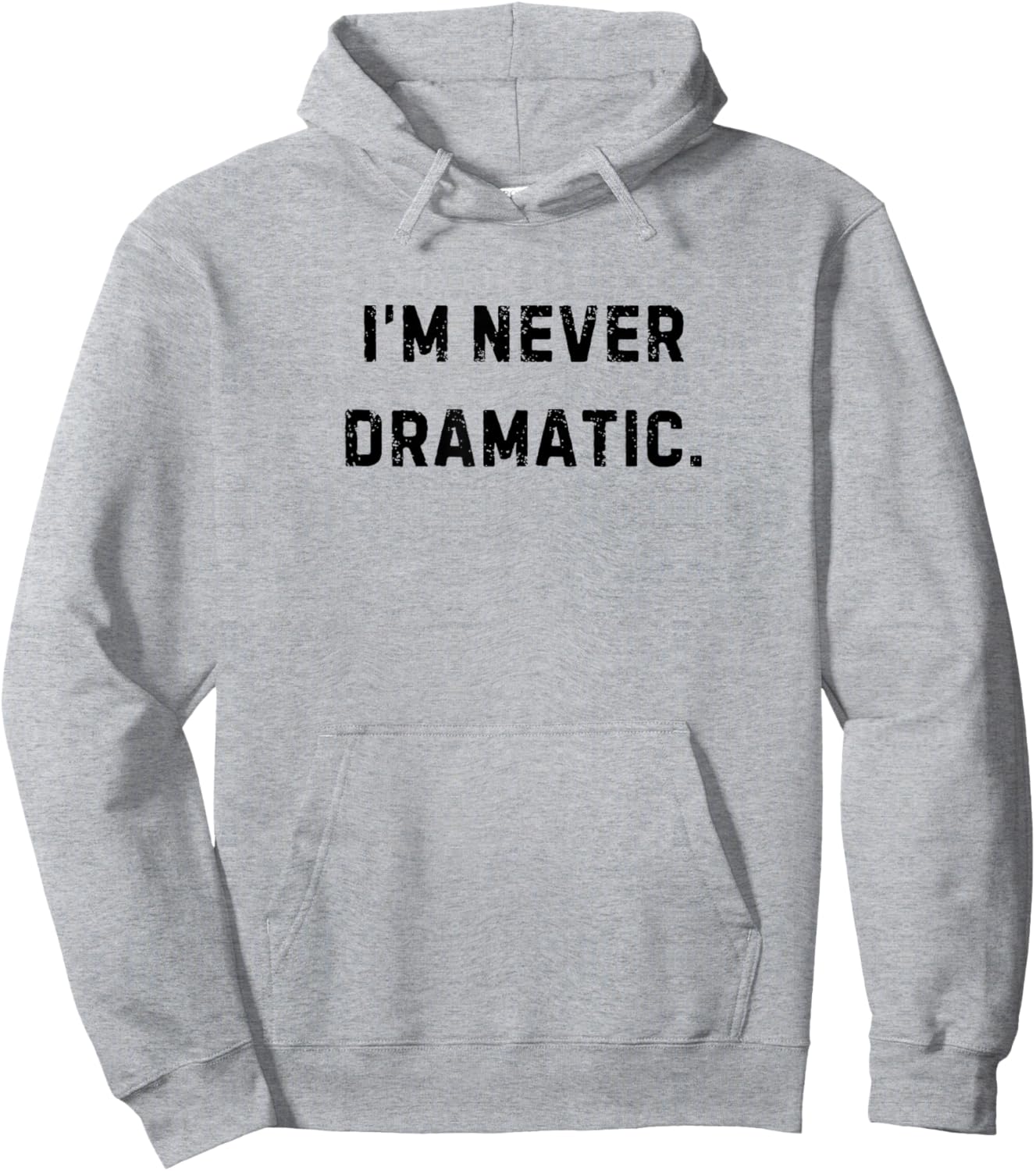I'm Never Dramatic Funny White Lie Party Hoodie - Hoodie | Ash