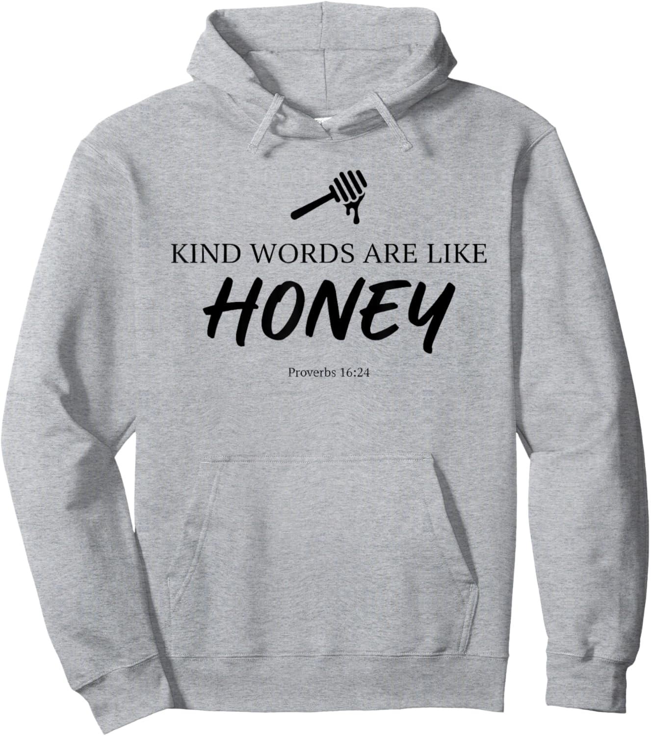 Kind Words are Like Honey Proverbs 16:24 Christian Teacher Hoodie - Hoodie | Ash