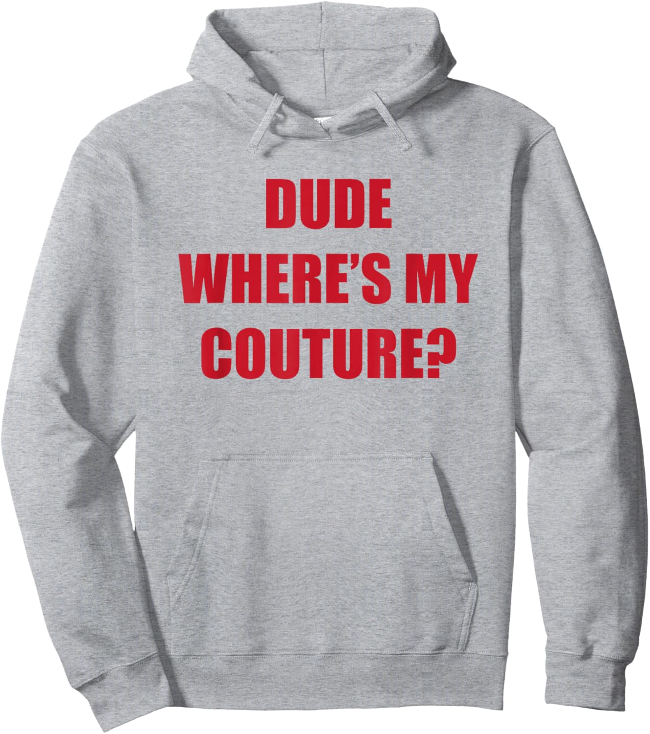 Dude Wheres My Couture Hoodie - Hoodie | Ash