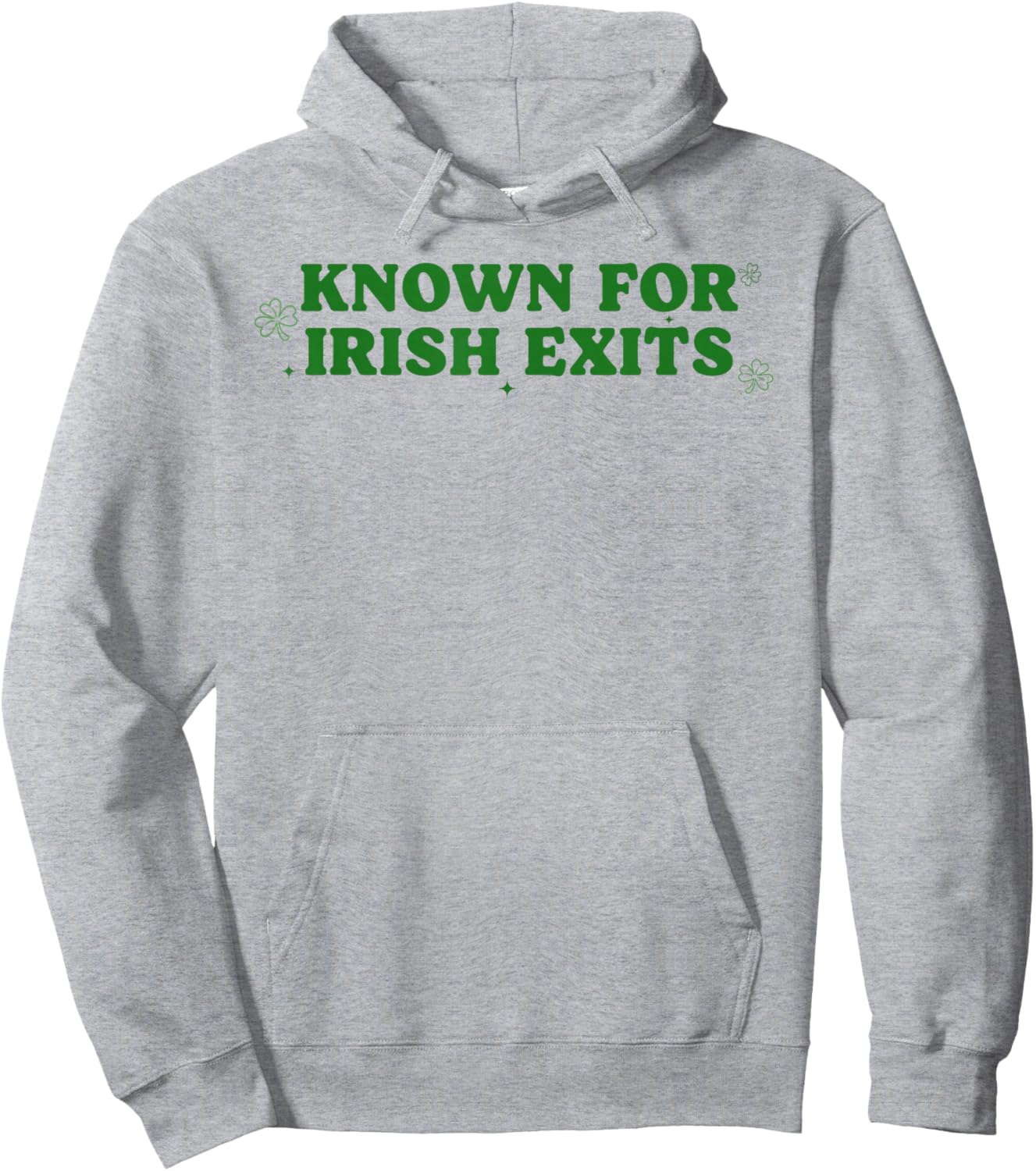 Known for Irish Exit Funny St Patricks Day Irish Goodbye Hoodie - Hoodie | Ash
