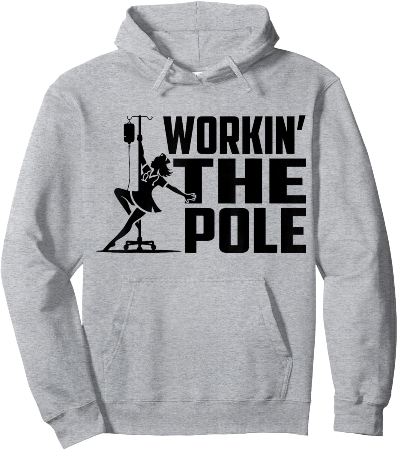 Working The Pole Funny Nurse ICU Emergency Department Hoodie - Hoodie | Ash