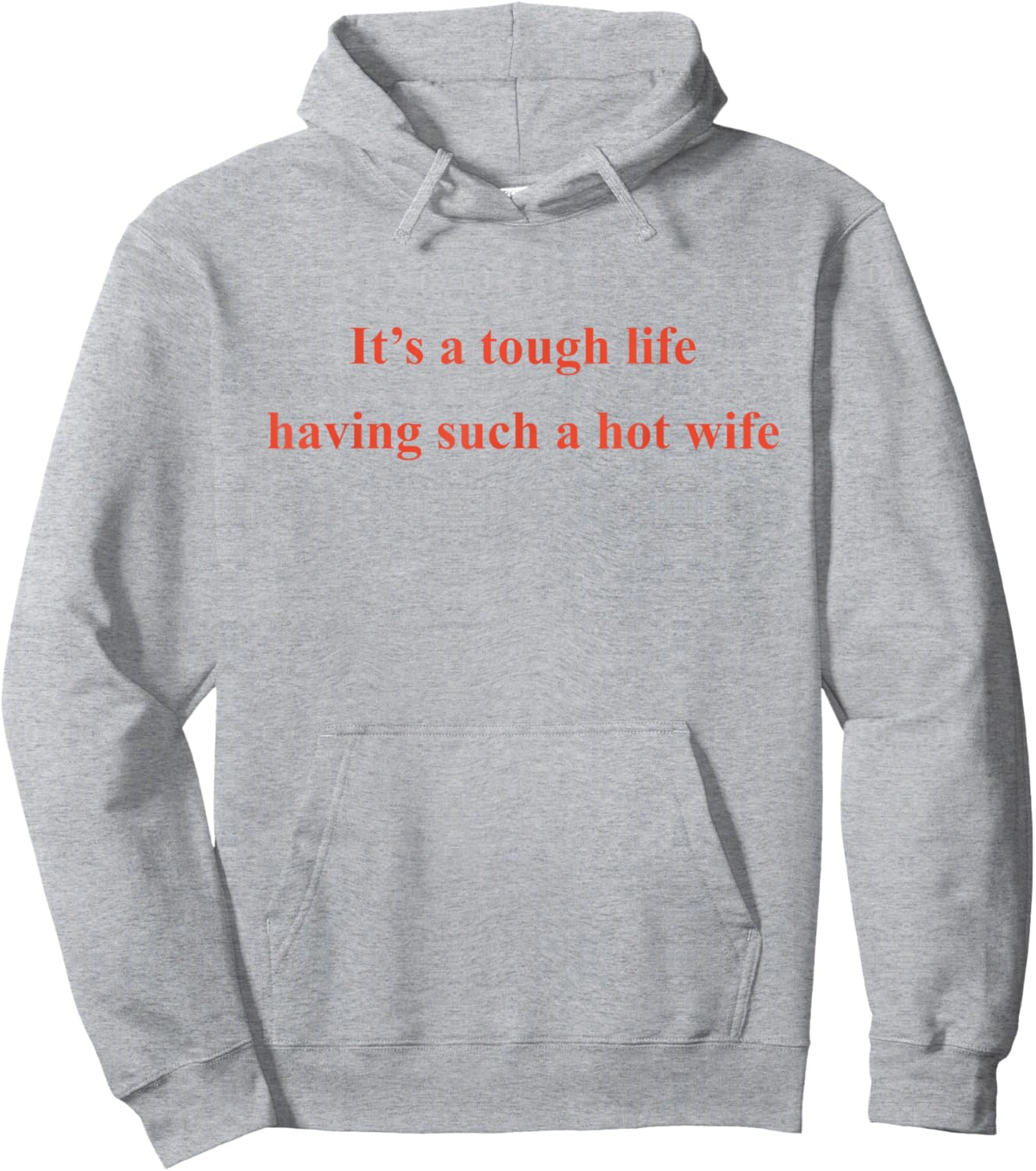 It's A Tough Life Having Such A Hot Wife Funny Husband Hoodie - Hoodie | Ash