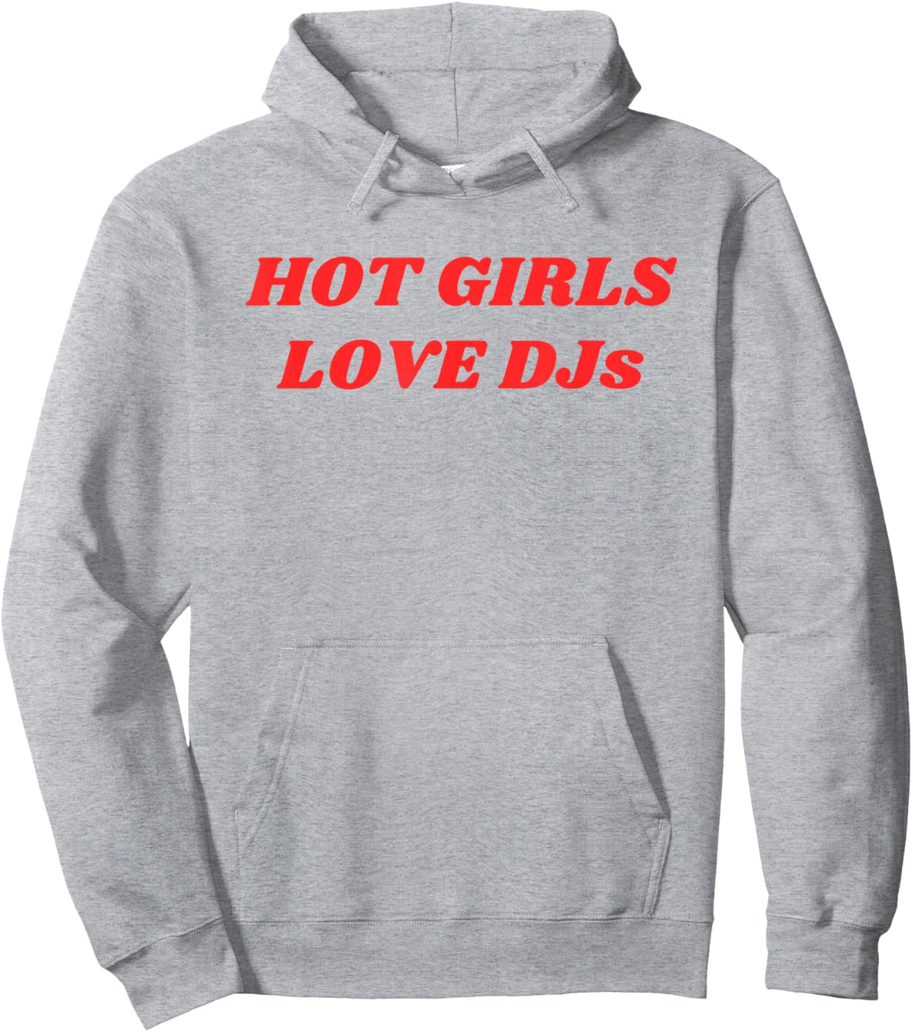 Hot Girls Love DJs Funny Party EDM Festival Club Music Quote Hoodie - Hoodie | Ash