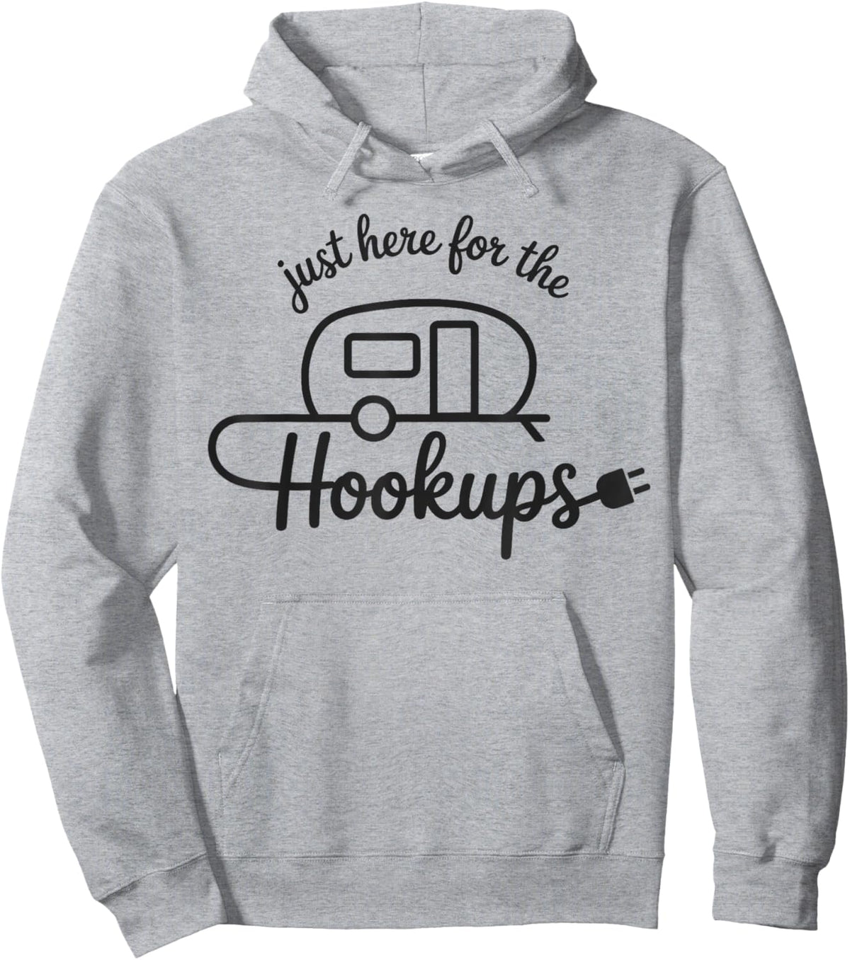 Im Just Here for The Hookups Funny RV Camping Motorhome Hoodie - Hoodie | Ash