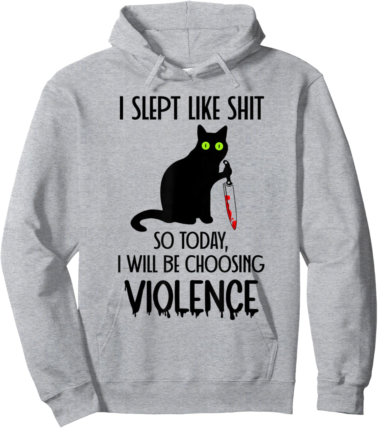 I Slept Like Shit So Today Will I Be Choosing Violence Cat Hoodie - Hoodie | Ash