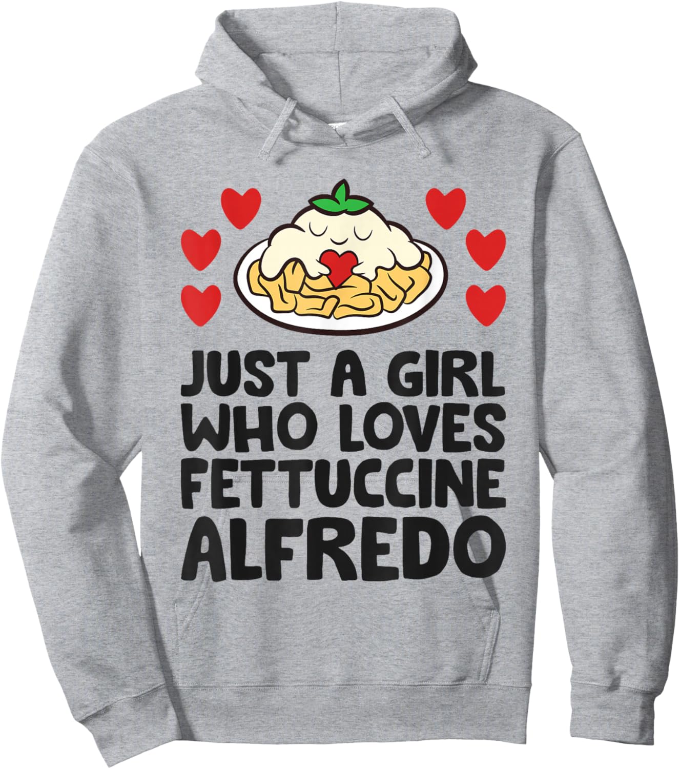 Just A Girl Who Loves Fettuccine Alfredo Hoodie - Hoodie | Ash
