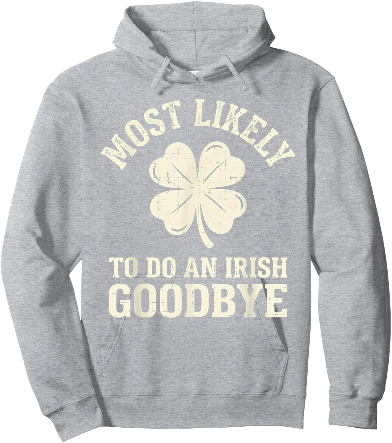 Most Likely to Do an Irish Exit Goodbye Funny St Patricks Hoodie - Hoodie | Ash