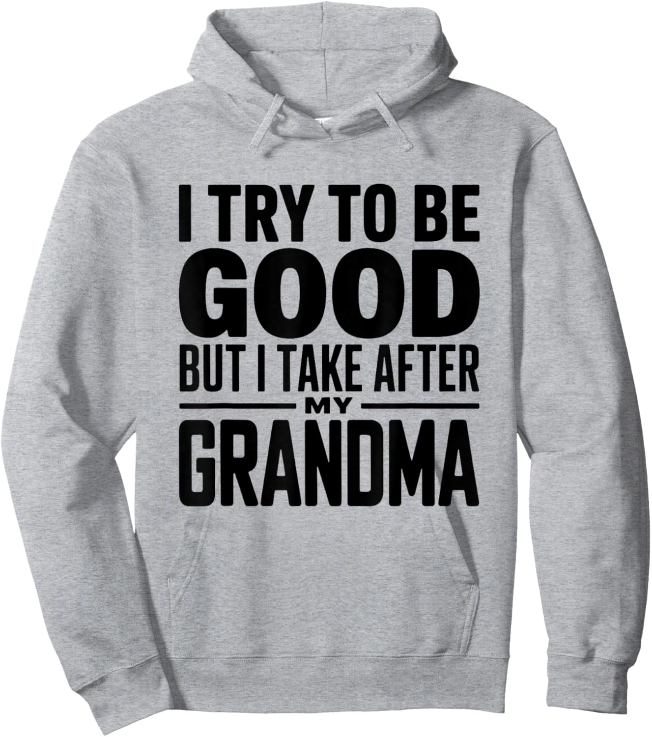 I Try to Be Good But I Take After My Grandma Funny Grandson Hoodie - Hoodie | Ash