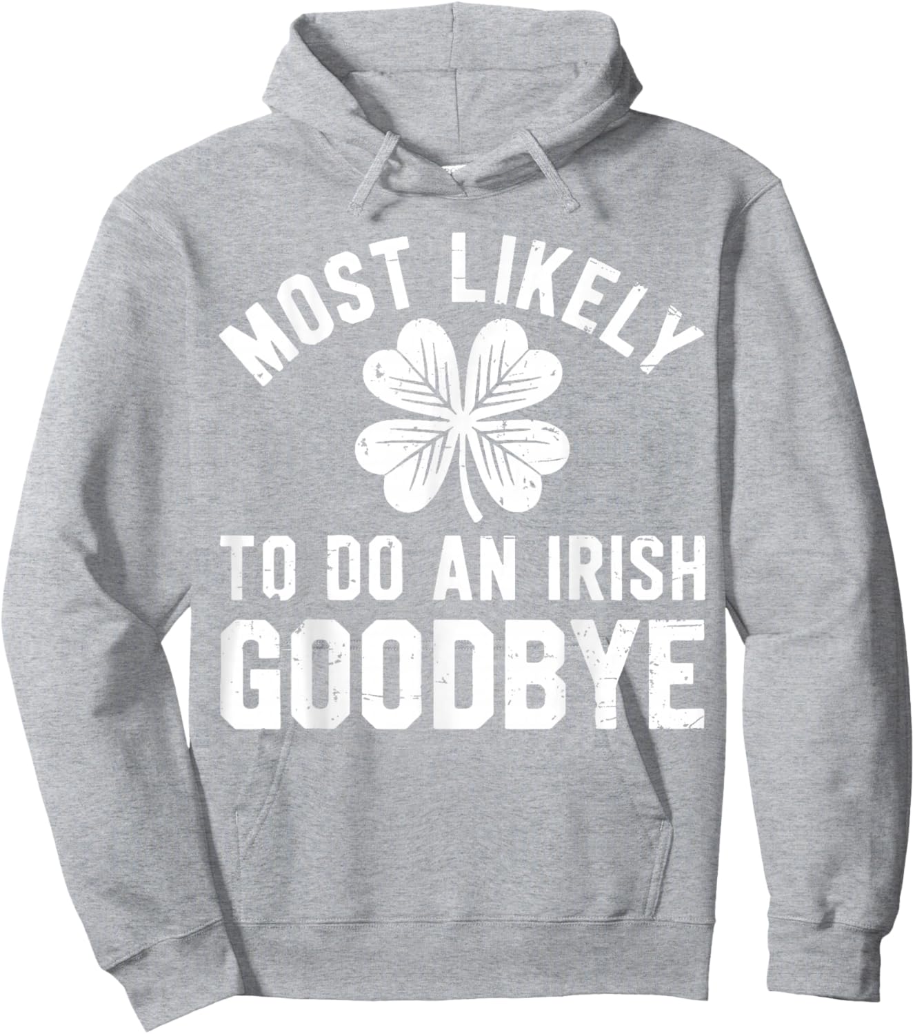Most Likely to Do an Irish Exit Goodbye Funny St Patricks Hoodie - Hoodie | Ash