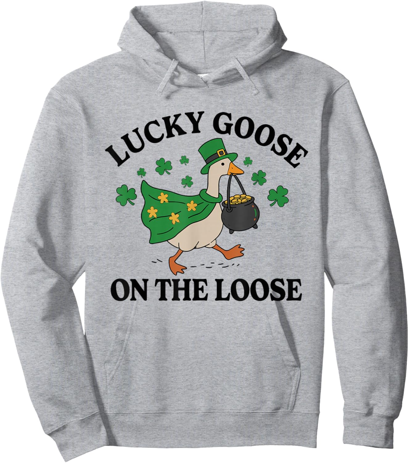 Lucky Goose On The Loose Funny St Patricks Day Goose Hoodie - Hoodie | Ash