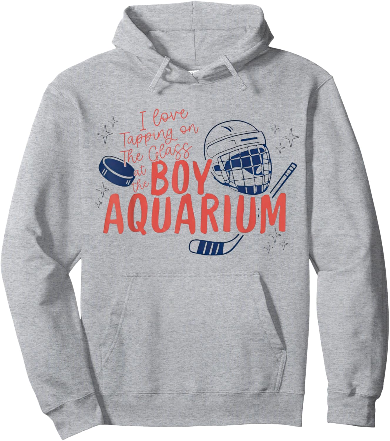 I Love Tapping On The Oh Glass At The Boy Aquarium Hockey Hoodie - Hoodie | Ash