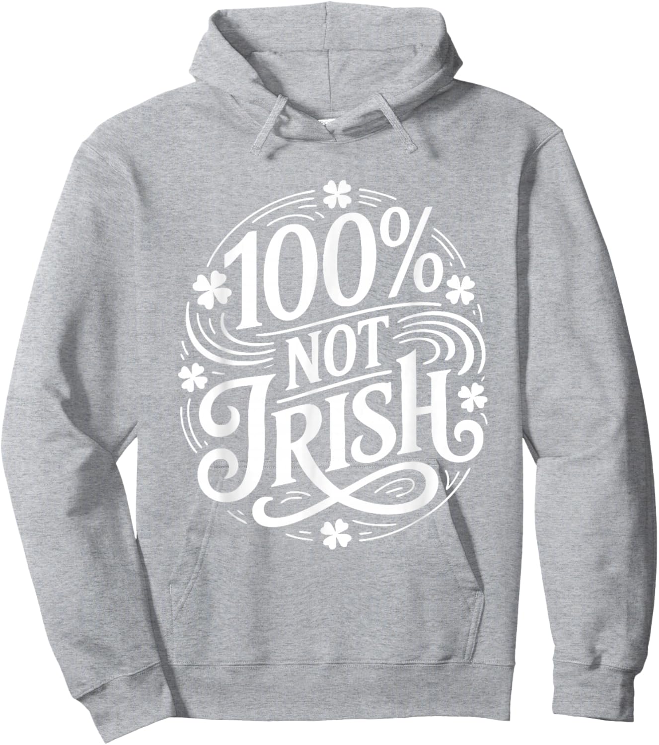 100% Not Irish Funny St. Patricks Day Hoodie - Hoodie | Ash