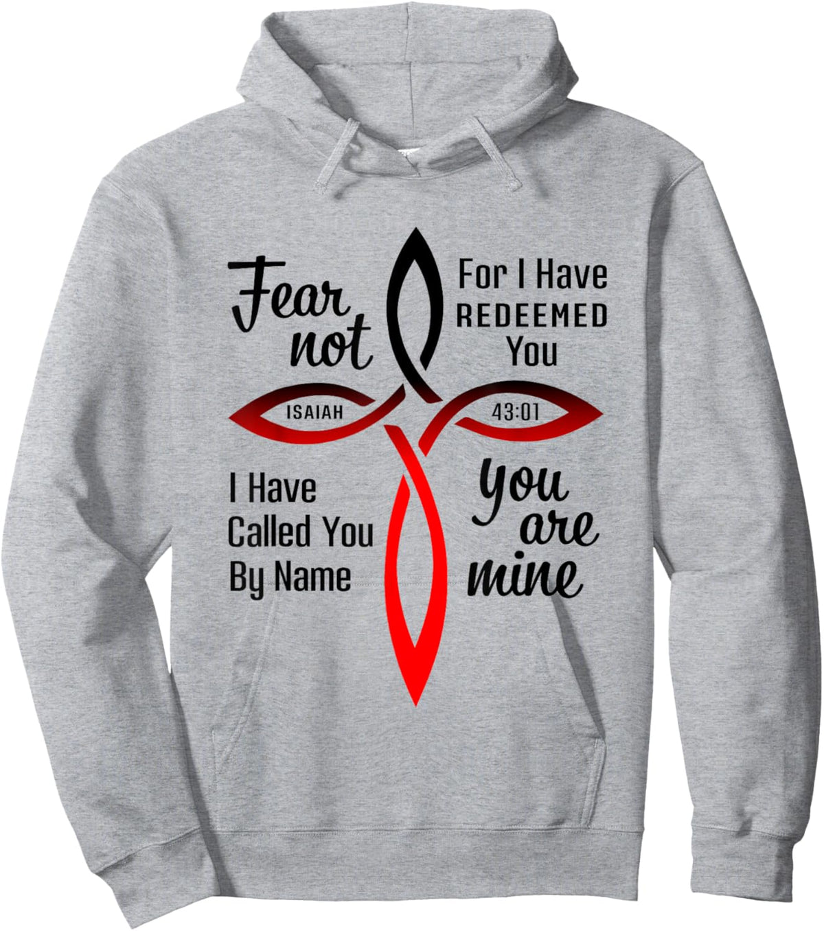 Fear Not for I Have Redeemed You Isaiah 43:01 Hoodie - Hoodie | Ash