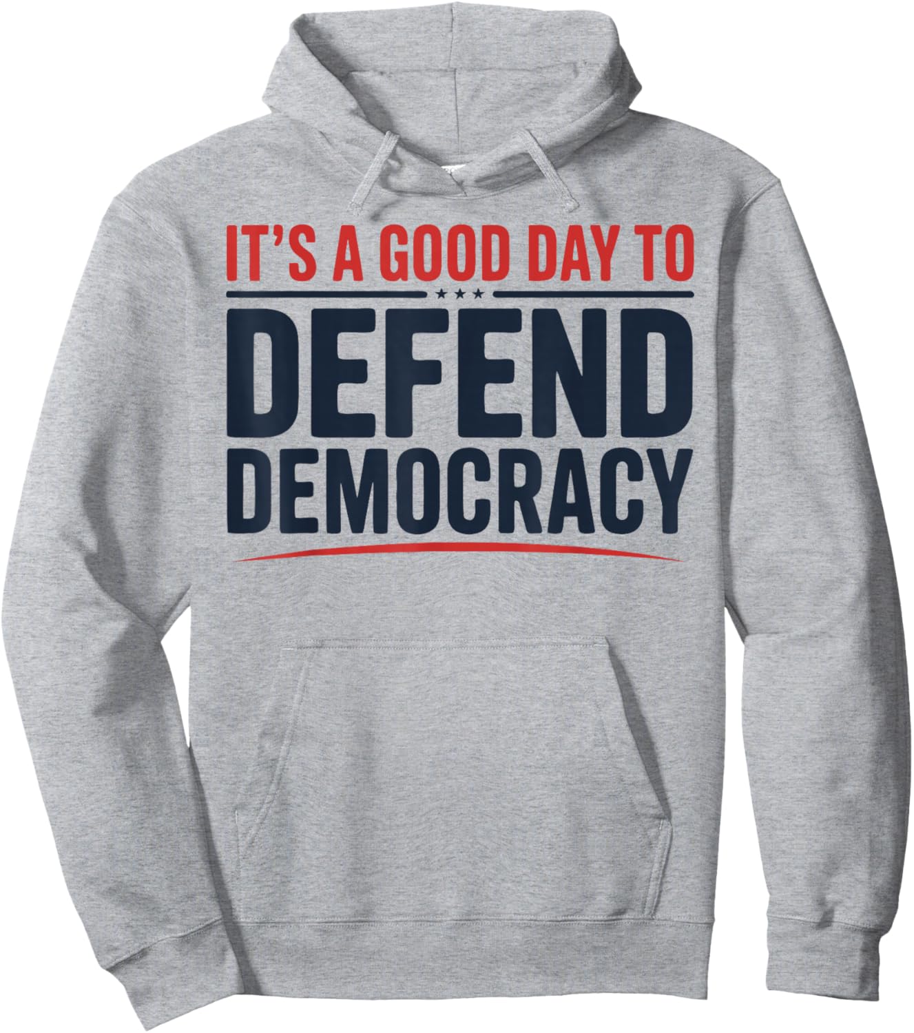 It’s a Good Day to Defend Democracy Patriotic Design Hoodie - Hoodie | Ash