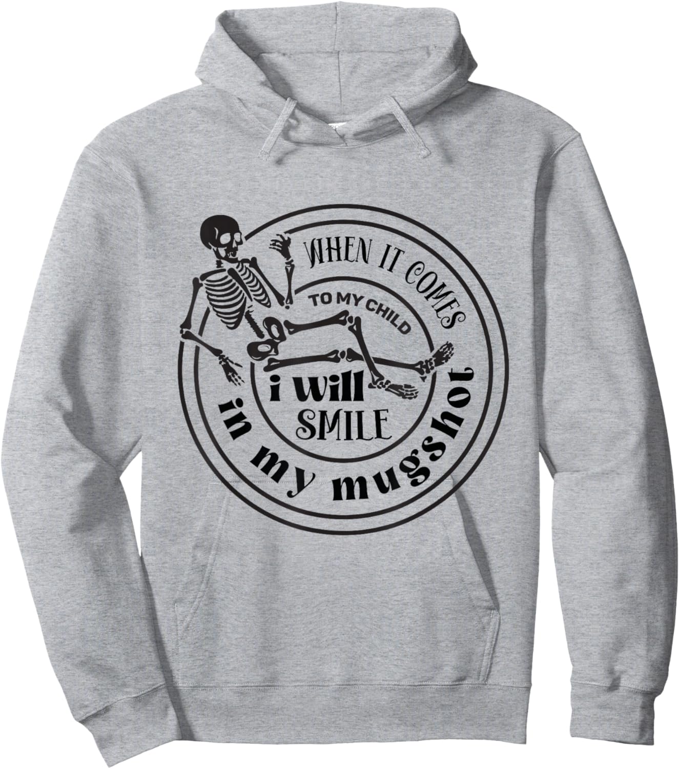When It Comes to My Child I Will Smile in Mugshot Hoodie - Hoodie | Ash