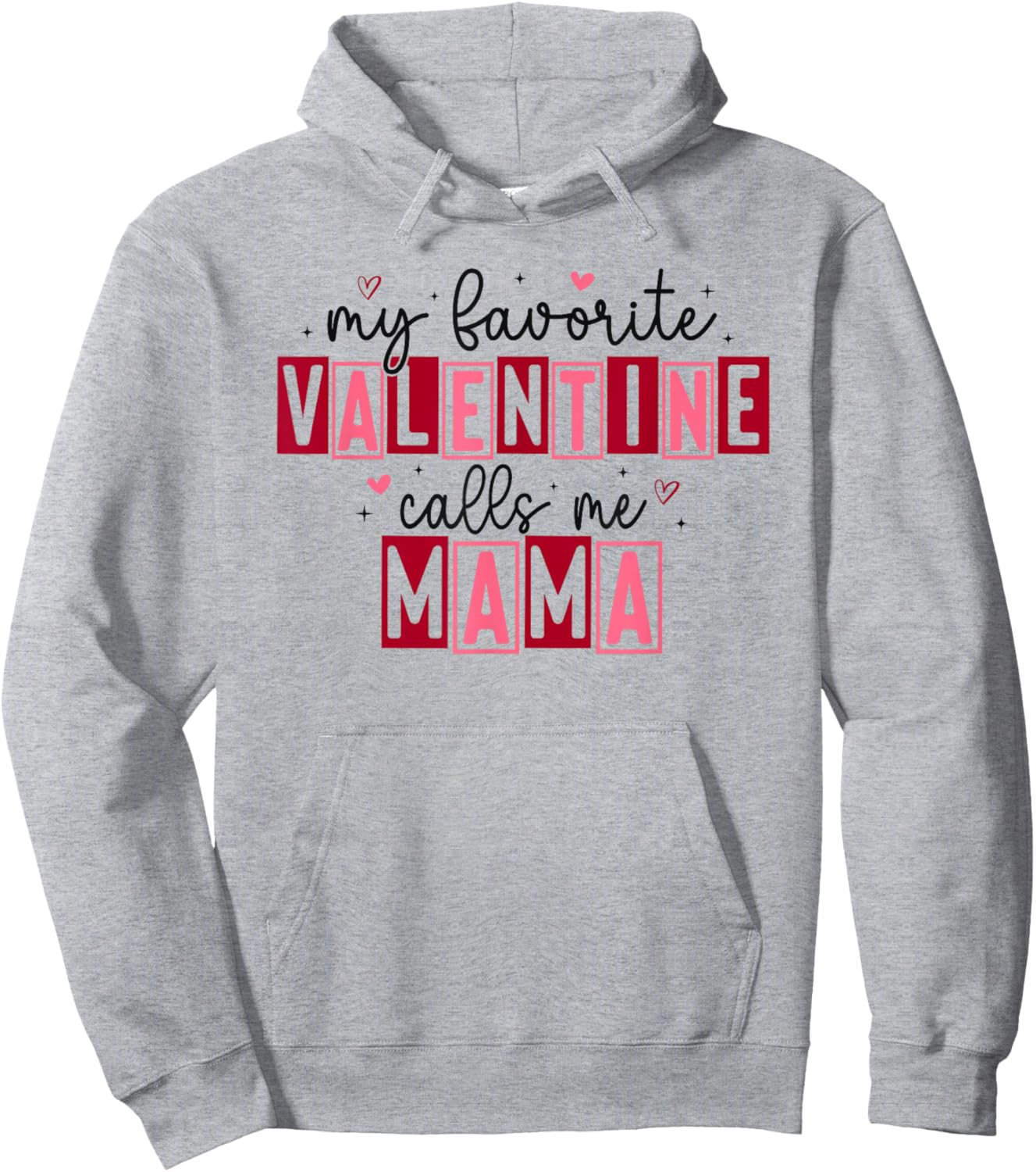 My Favorite Valentine Calls Me Mama Hearts Love Hoodie - Hoodie | Ash