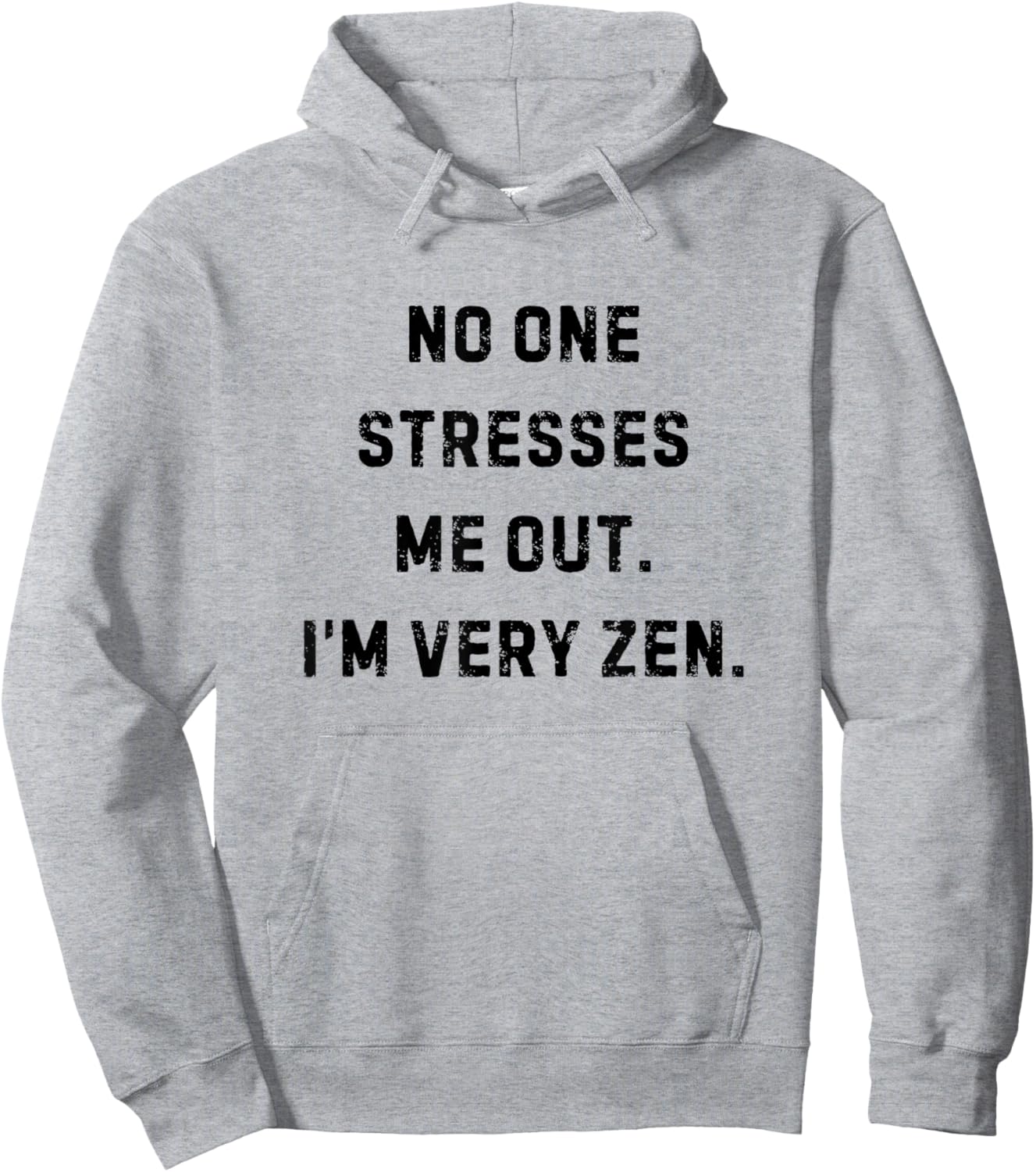 No One Stresses Me Out I'm Very Zen Funny White Lie Party Hoodie - Hoodie | Ash