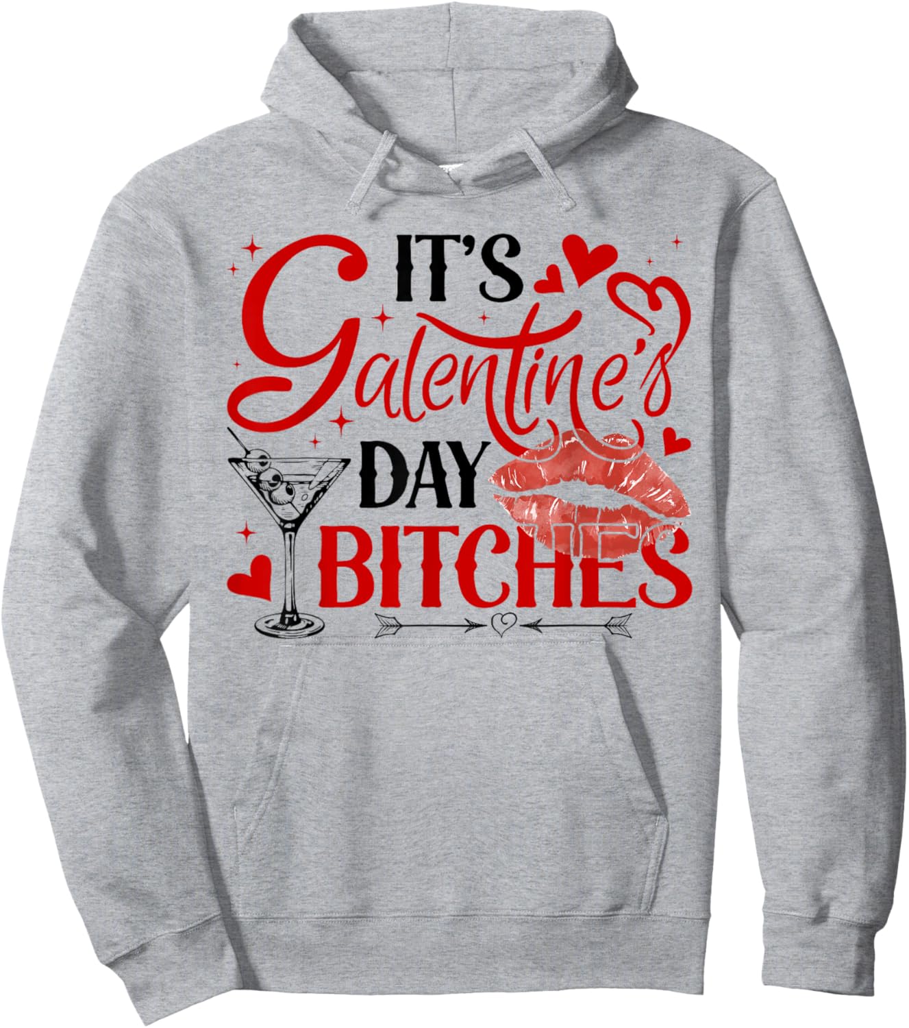 It’s Galentine’s Day Bitches Funny Valentine Girls Night Out Hoodie - Hoodie | Ash