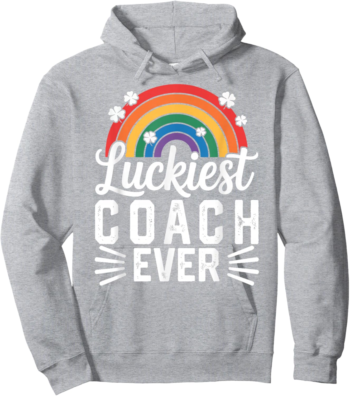 Luckiest Coach Ever St Patricks Day Rainbow Shamrock Hoodie - Hoodie | Ash