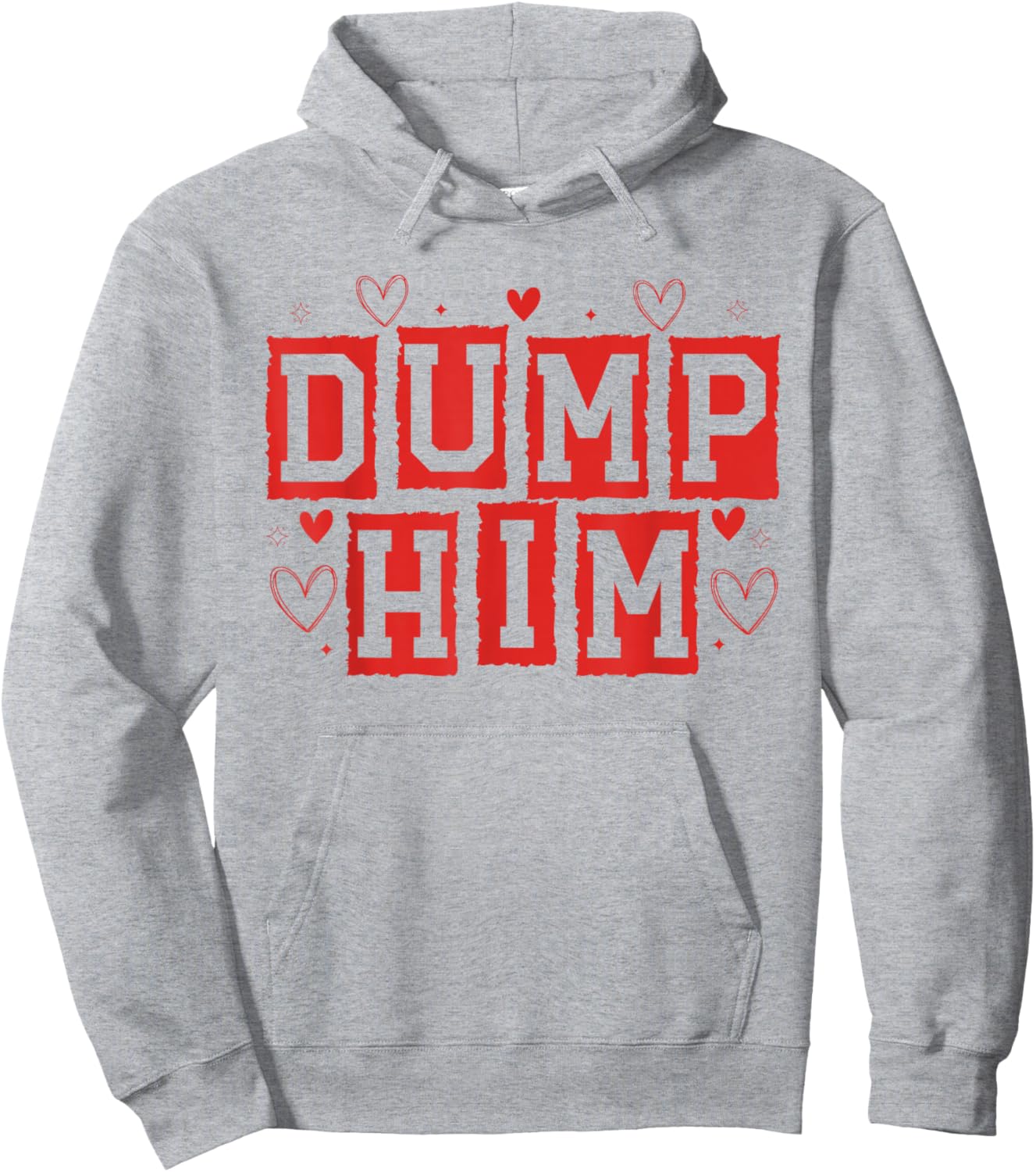 Dump Him Funny Anti Valentines Breakup Sayin Quote Men Women Hoodie - Hoodie | Ash
