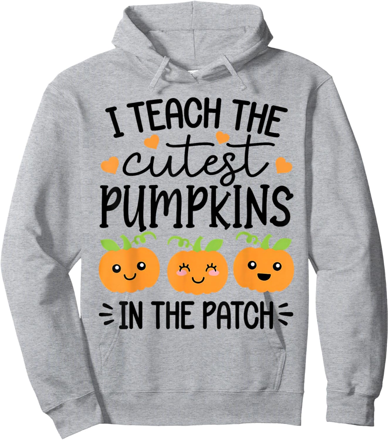 Halloween Teacher I Teach The Cutest Pumpkins in The Patch Hoodie - Hoodie | Ash