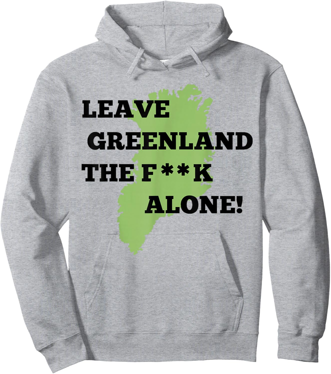 Leave Greenland Patriotic Alone Greenland Map Men Women Hoodie - Hoodie | Ash