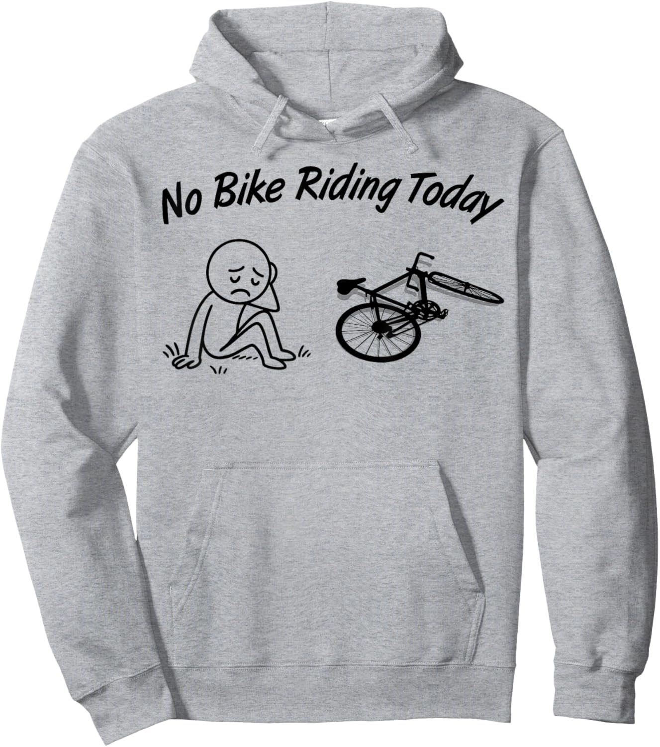 No Bike Riding Today Funny Men's Women's Cycling Lovers Hoodie - Hoodie | Ash