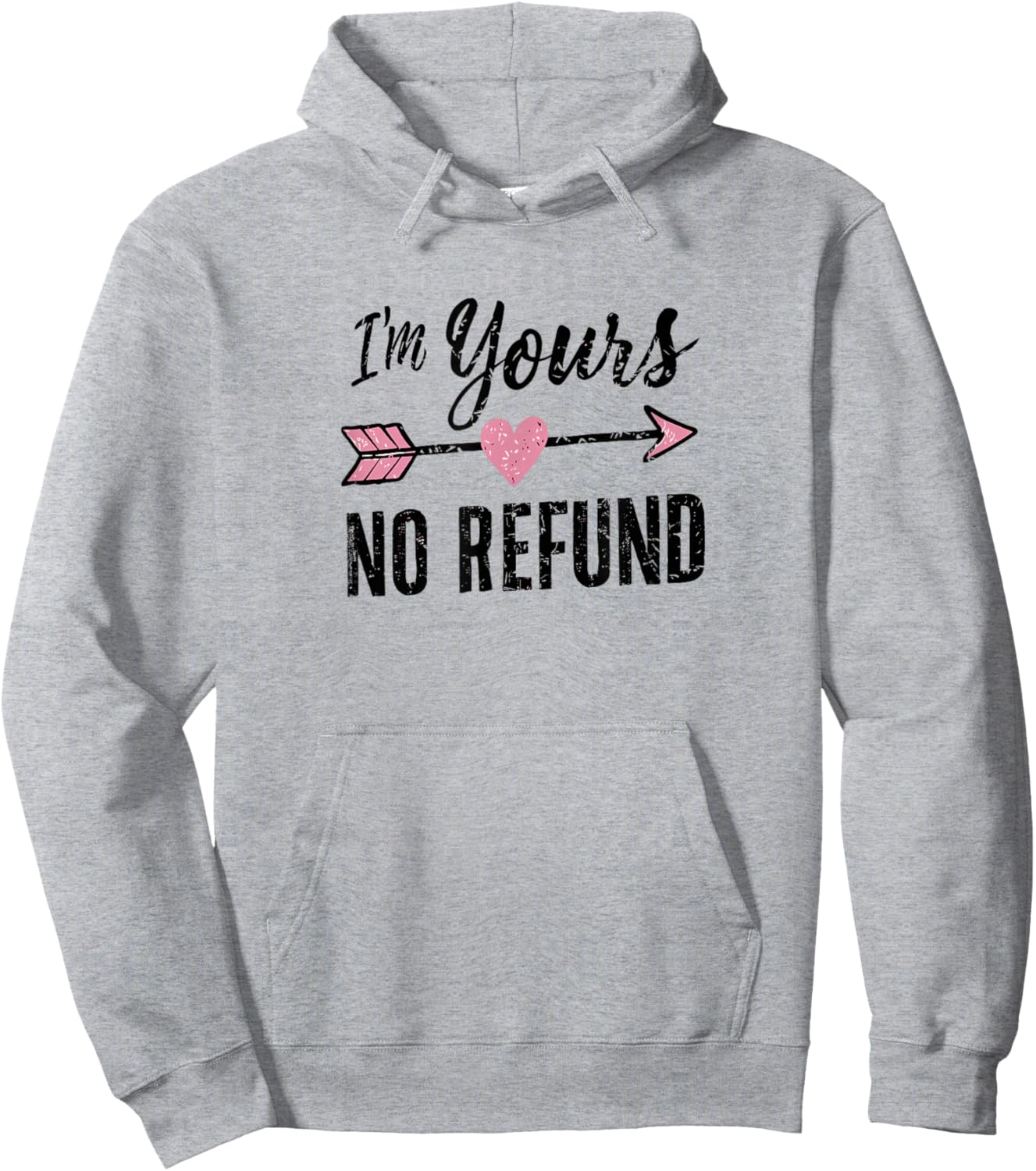 IM Yours NO Refund | Valentines Day Hoodie - Hoodie | Ash