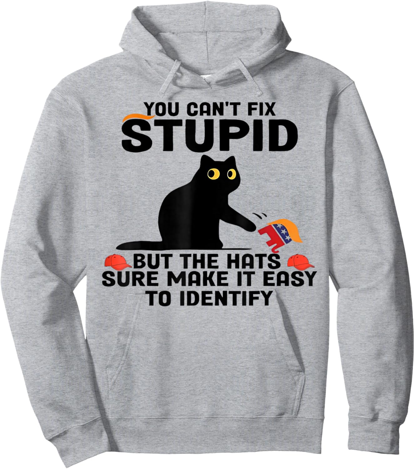 Cat You Can't Fix Stupid But The Hats Sure Make It Easy Hoodie - Hoodie | Ash