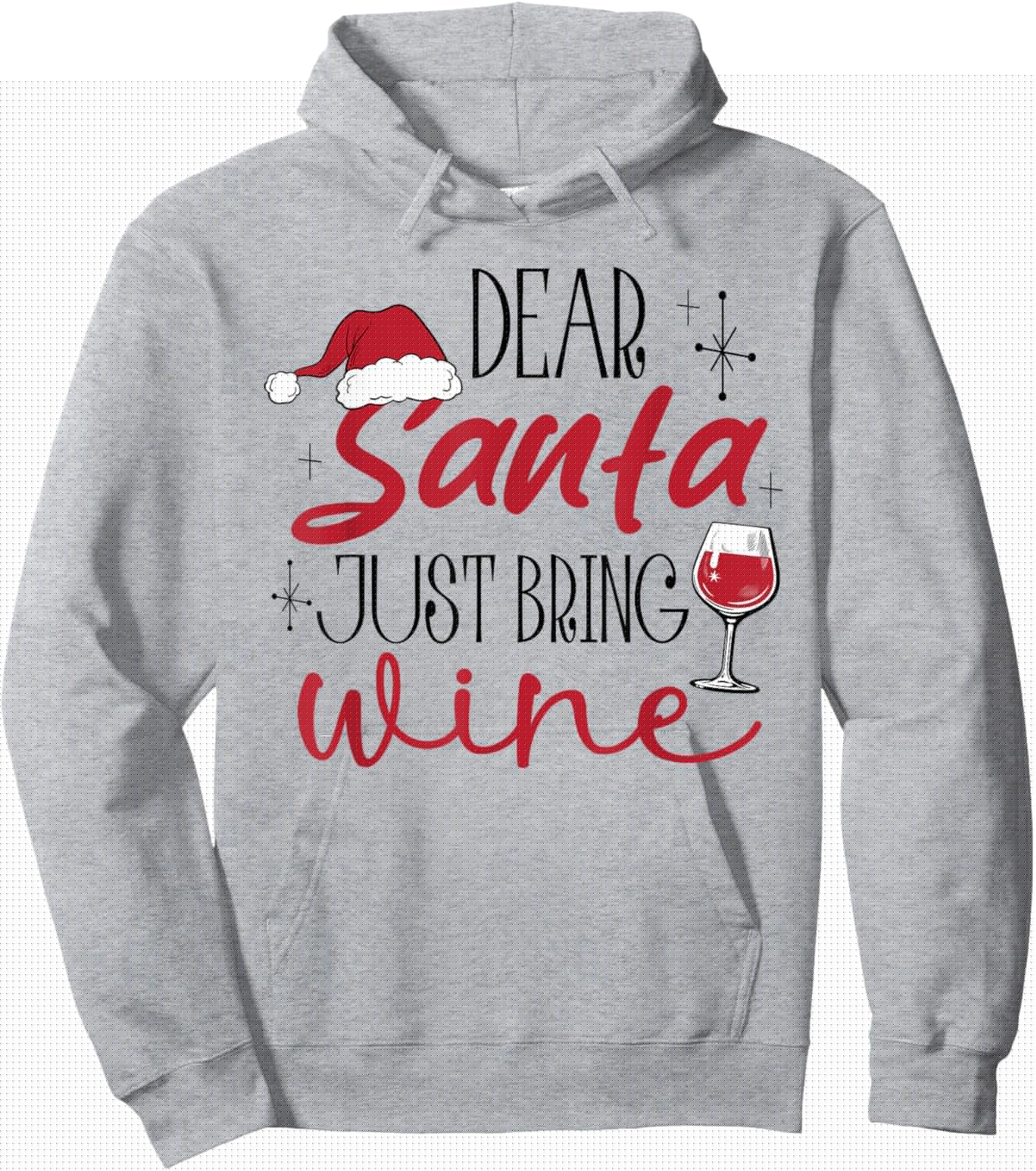 Dear Santa Just Bring Wine Christmas Drinking Family Funny Hoodie - Hoodie | Ash