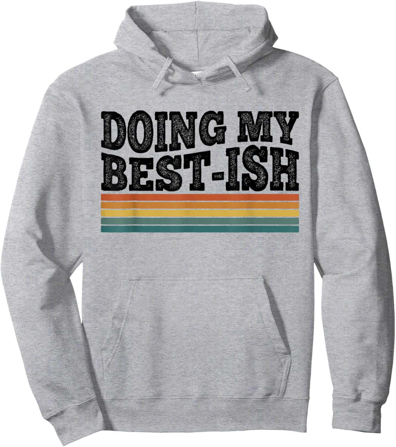 Doing My Best-ish Funny Sarcastic Retro Humor Hoodie - Hoodie | Ash