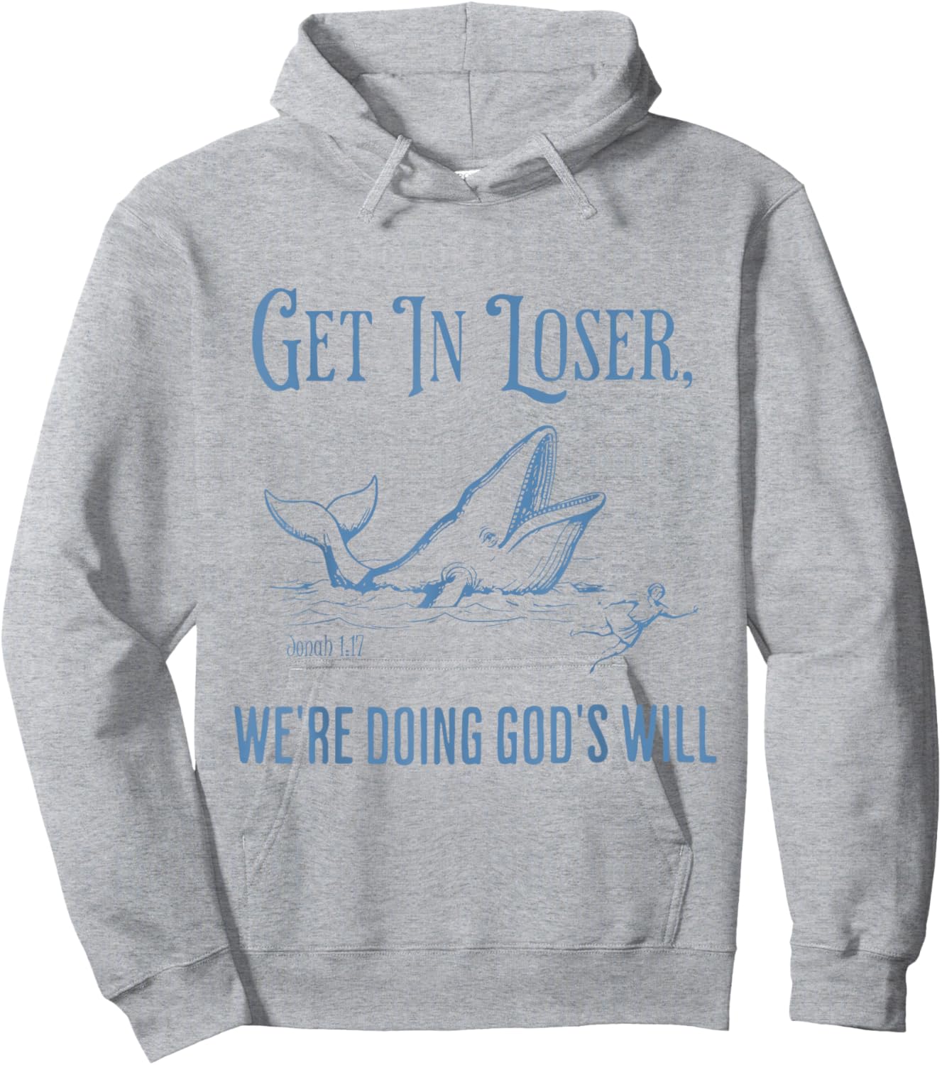 Funny Christian Bible Get in Loser We're Doing God's Will Hoodie - Hoodie | Ash