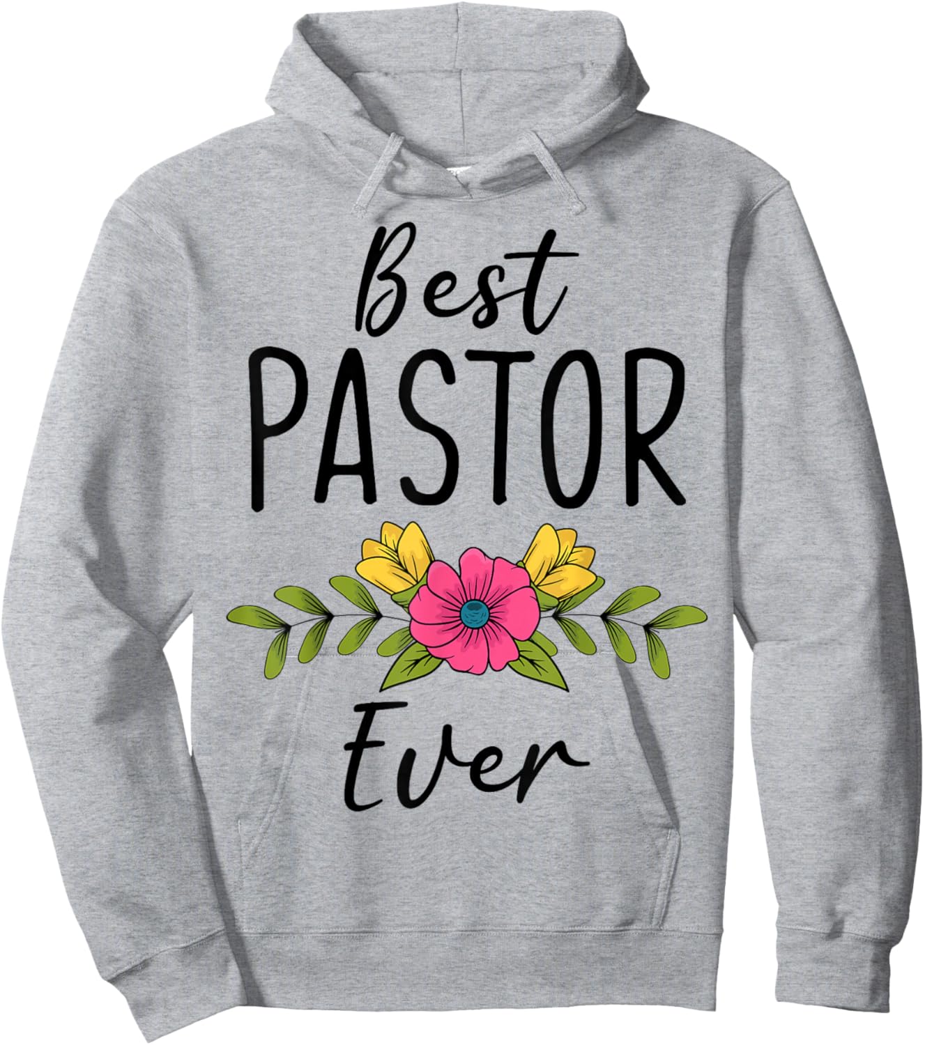 Best Pastor Ever Christian Minister Preacher Gift Hoodie - Hoodie | Ash